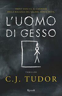 c.j tudor l'uomo di gesso|L'uomo di gesso by C.J. Tudor .